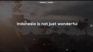 Indonesia is not just wonderful, Indonesia is a wonderland lirik lagu daerah