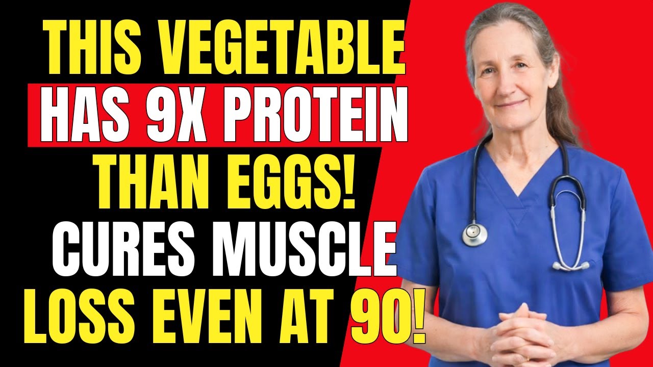 Over 60? Reverse Muscle Loss Fast! This Vegetable Has More Protein Than Eggs