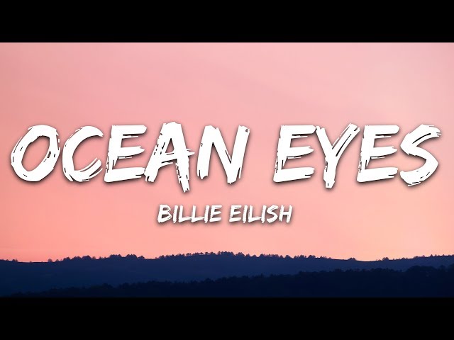 Billie Eilish - Ocean Eyes (Lyrics) class=