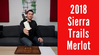 2018 Sierra Trails Merlot Wine Review