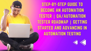 Step-by-Step Guide to Become an Automation Tester | QA/Automation Tester Roadmap