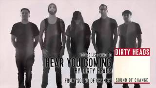 Смотреть клип Dirty Heads - Hear You Coming (Audio Stream)