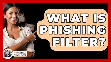 What Is Phishing Filter? - TheEmailToolbox.com