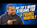 My Top 9 Streams Of Income for 6 Figures Monthly