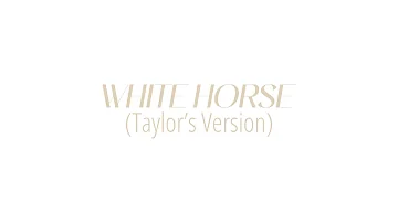 [LYRICS] WHITE HORSE (Taylor's Version) - Taylor Swift