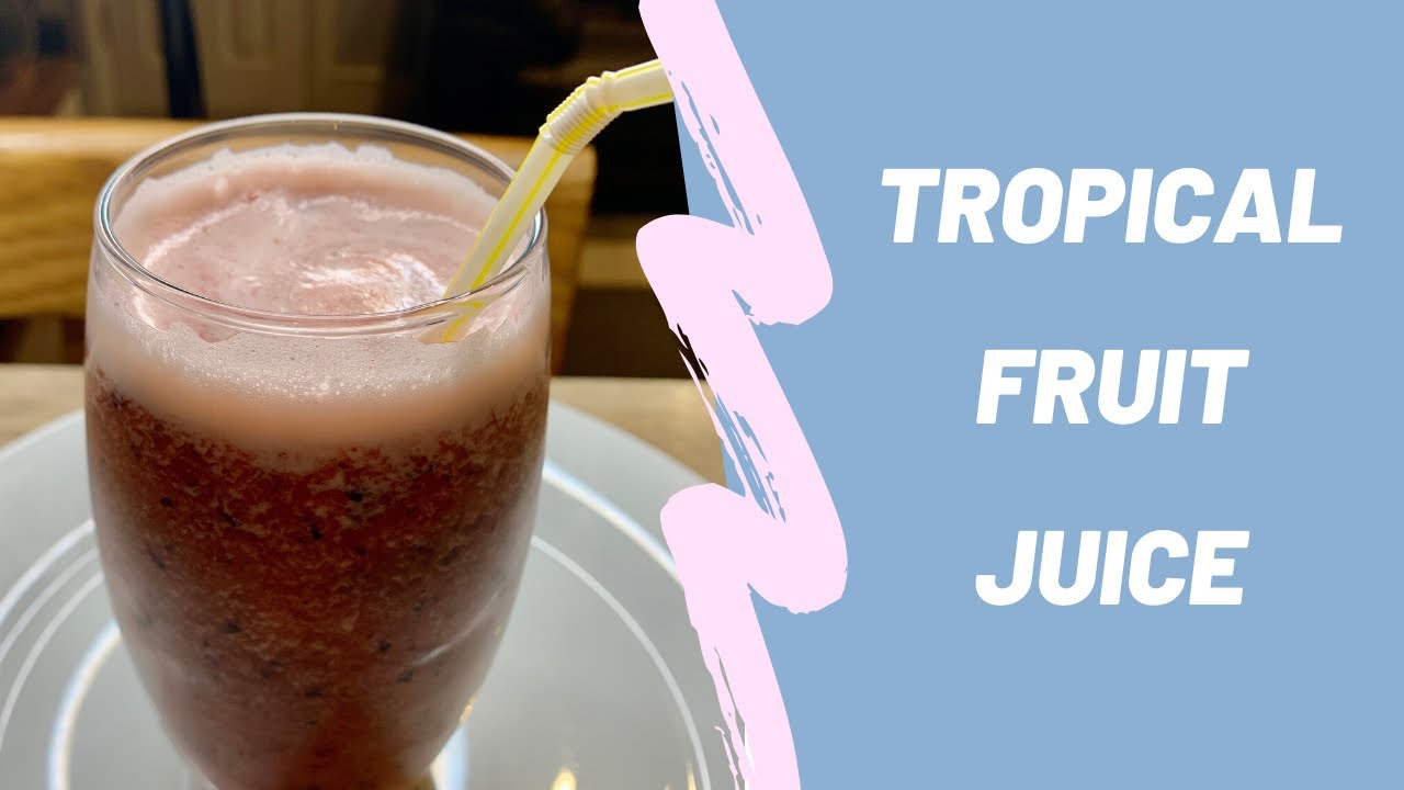 TROPICAL FRUIT JUICE / HOMEMADE JUICE RECIPE EFE FOOD KITCHEN YouTube