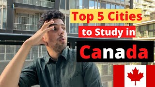 TOP 5 BEST CITIES TO STUDY IN CANADA AS AN INTERNATIONAL STUDENT
