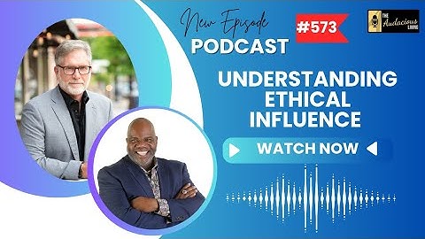 Ethical Influence, Faith & Courage — Brian Ahearn | Audacious Living