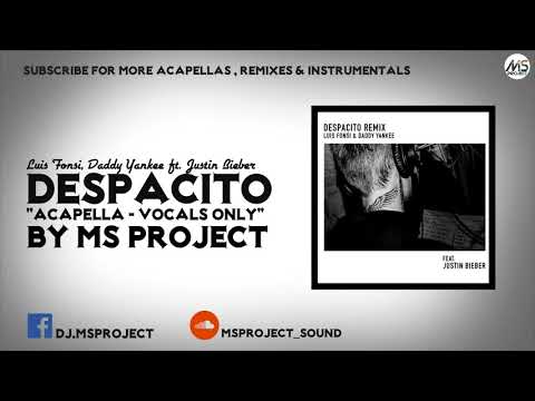 Luis Fonsi , Daddy Yankee ft. Justin Bieber  - Despacito (Acapella - Vocals Only)