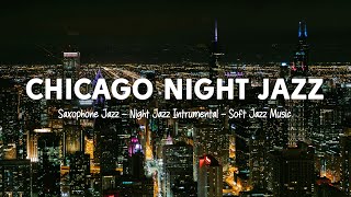 Chicago Night Jazz - Relaxing Smooth Piano Jazz \& Tender Jazz Music - Smooth Night Jazz BGM