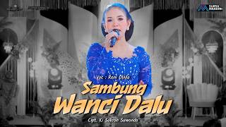 SAMBUNG WANCI DALU - RENI OLIVIA - CAKRAWANGSA CAMPURSARI
