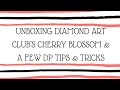 Unboxing cherry blossom from diamond art club  a few diamond painting tips  tricks  2