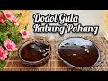 Dodol Gula Kabung | Begini Cara Buat Dodol Ori Pahang Yang Ramai Tak Tahu