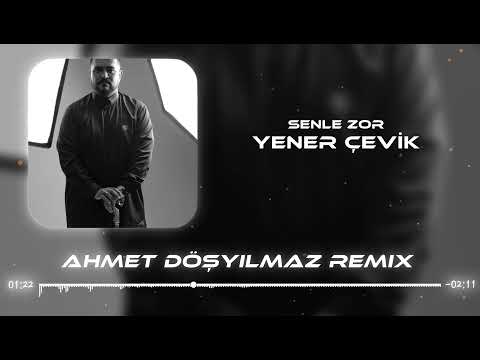 Yener Çevik - Senle Zor (Ahmet Döşyılmaz Remix) @YenerCevikOfficial