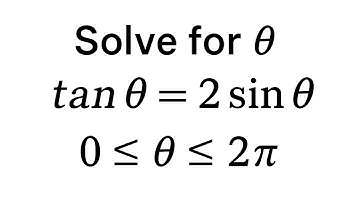 How to Solve tan θ = 2 sin θ on the Interval -2π to 2π