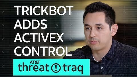 TrickBot Adds ActiveX Control | AT&T ThreatTraq