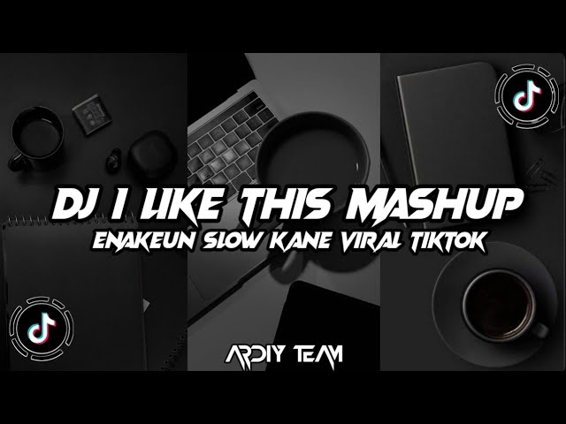 DJ_I_LIKE_THIS_MASHUP_ENAKEUN_SLOW_KANE_VIRAL_TIKTOK!!! class=