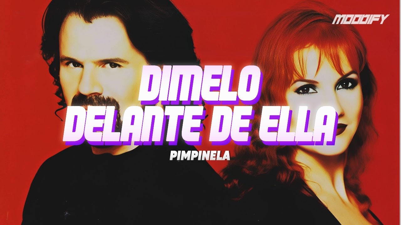 Pimpinela - Dimelo Delante de Ella (Letra)