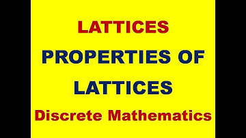 PROPERTIES OF LATTICES || LATTICE || DISCRETE MATHEMATICS || DMS || MFCS ||