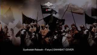Syahadah Rabaah - FETYA | SAHABAT COVER