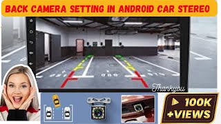 Back Camera Setting in Android Car stereo. How to fix Back Camera problem in 9216 Series MTK Player.