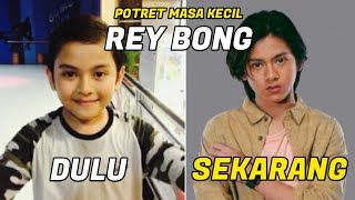POTRET MASA KECIL REY BONG