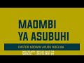 MAOMBI YA ASUBUHI BAADA YA KUAMKA | KELVIN MGAYA - PASTOR GODWIN NDELWA