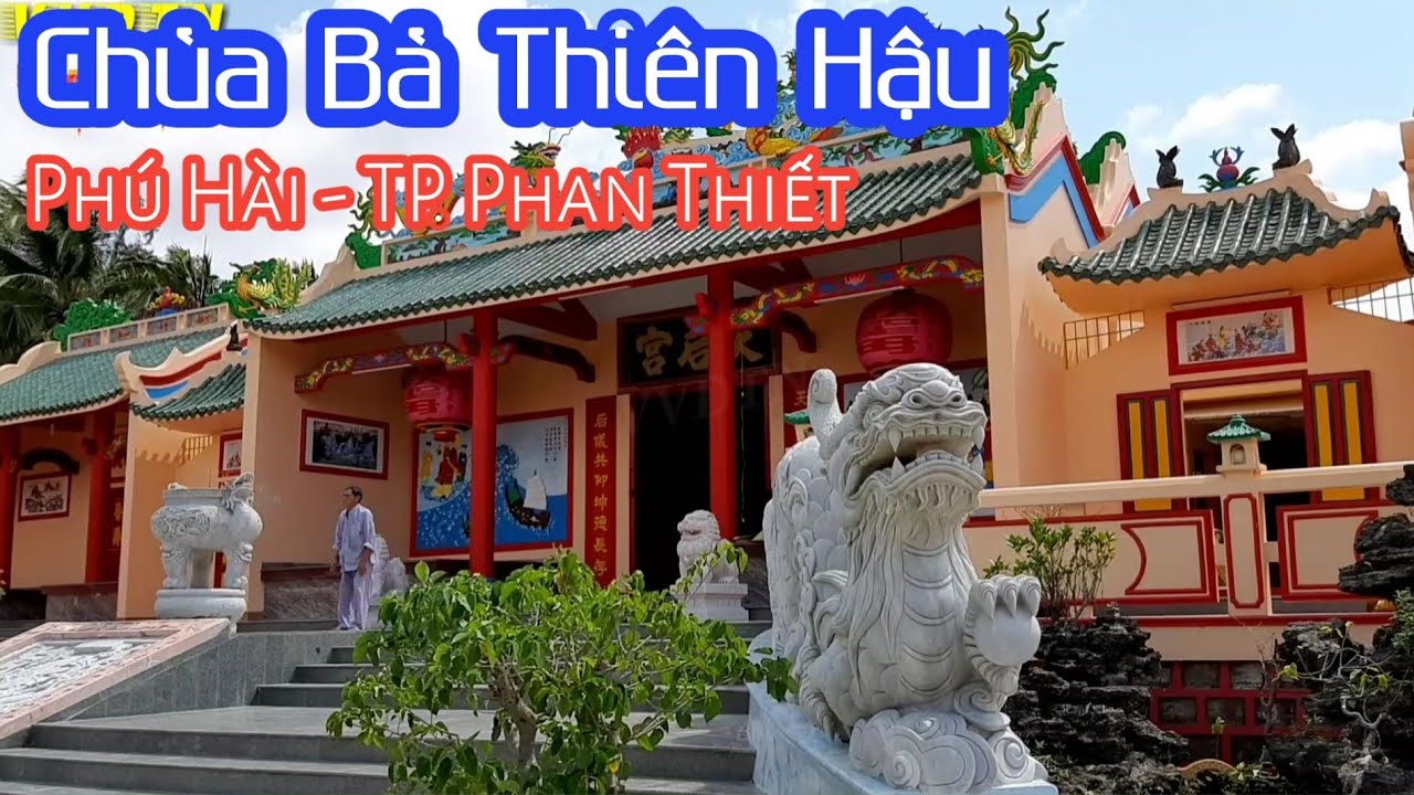 chùa ông phan thiết New 2022 CHÙA BÀ THIÊN HẬU | PHÚ HÀI - TP. PHAN THIẾT - BÌNH THUẬN | VVDTN