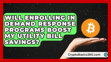 Will Enrolling in Demand Response Programs Boost My Utility Bill Savings? | Your Utilities Hub