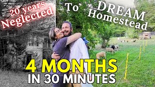 Couple turns NEGLECTED 60 ACRES into their DREAM HOMESTEAD \/\/ 4 Months in 30 Minutes