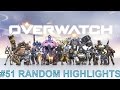 OVERWATCH#51 RANDOM HIGHLIGHTS