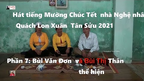 7 -  Hát tiếng Mường chúc Tết nhà Nghệ nhân Quach Lon:   Bùi Văn Đơn hát với Bùi Thị Thân