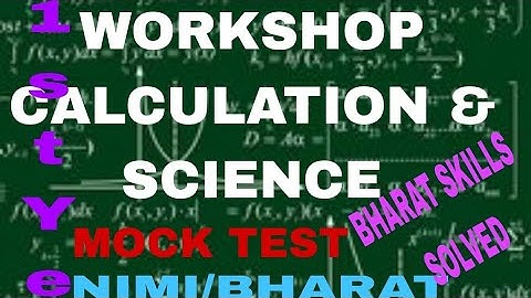 WORKSHOP CALCULATION & SCIENCE 1st YEAR MCQ BHARAT SKILL SOLVED