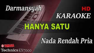 DARMANSYAH - HANYA SATU ( NADA RENDAH PRIA ) || KARAOKE