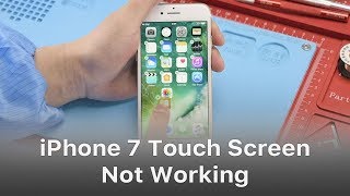 How To Repair iPhone 7 Touch Screen Not Working