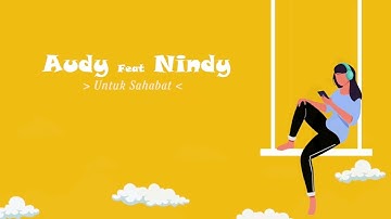 Nindy - Untuk Sahabat feat Audy (Official Lyric Video)