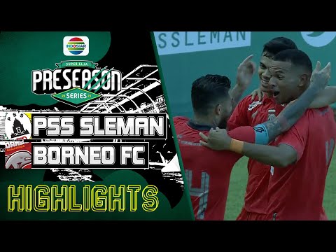 Highlights - PSS Sleman VS Borneo FC Samarinda | Match Pre Season Series 2023