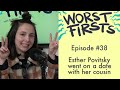 Esther Povitsky Went on a Date With Her Cousin | Worst Firsts Podcast
