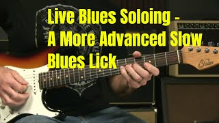 live blues soloing lesson - more advanced sextuplets for slow blues licks