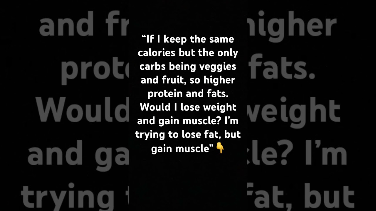 Lose fat and gain muscle 