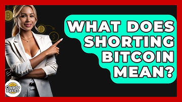 What Does Shorting Bitcoin Mean? - CryptoBasics360.com