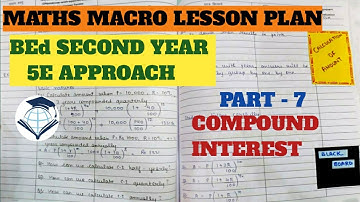 Maths macro lesson plan | B.Ed second year macro plan | Compound Interest | 5E approach | B.Ed Grid
