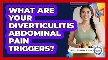 What Are Your Diverticulitis Abdominal Pain Triggers? - Diverticulitis Support Network