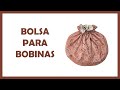 Bolsa para BOBINAS - Patrón Gratis -