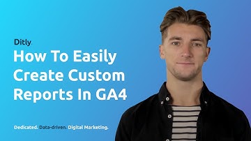 How To Easily Create Custom Reports In GA4