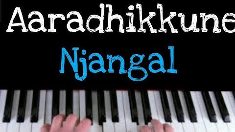 Aaradhikunne Njangal || piano tutorial