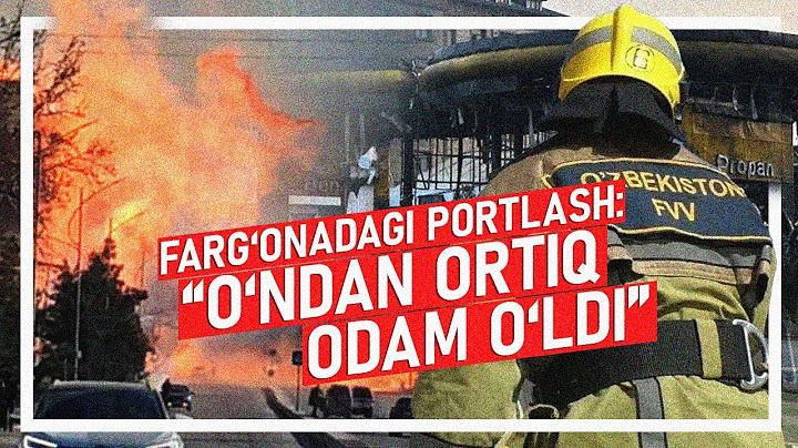 Farg‘onadagi portlash guvohlari qurbonlar soni ko‘pligini aytmoqda