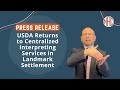 USDA Returns to Centralized Interpreting Services in Landmark Settlement