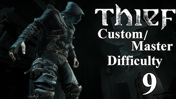 Thief - Chapter 3 - Part 3 (Master/Custom Difficulty Walkthrough)