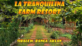 LA TRANQUILINA FARM RESORT | SIBALEW, BANGA, AKLAN